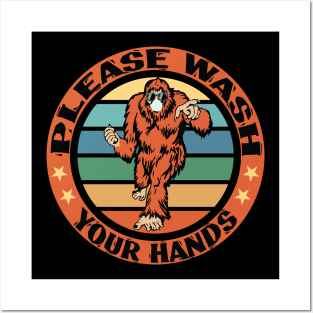 Bigfoot Please Wash Your Hands Posters and Art